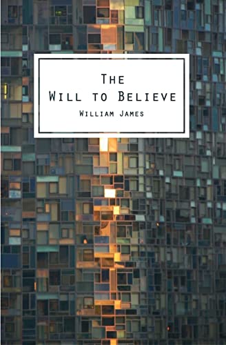 9781482601961: The Will To Believe: And Other Essays In Popular Philosophy