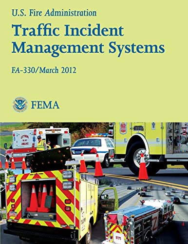 Traffic Incident Management Systems: FA-330 (9781482602067) by Fire Administration, U.S.