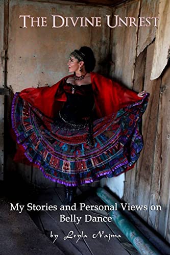 Stock image for The Divine Unrest: My Stories and Personal Views on Belly Dance for sale by THE SAINT BOOKSTORE