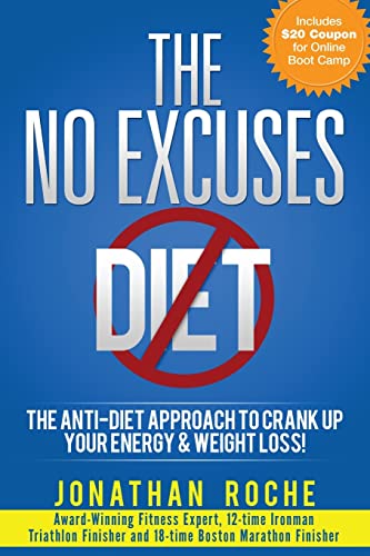 Beispielbild fr The No Excuses Diet: The Anti-Diet Approach to Crank Up Your Energy and Weight Loss! zum Verkauf von SecondSale