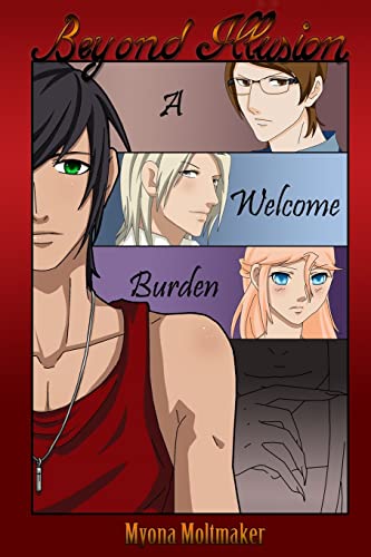 9781482604887: Beyond Illusion: A Welcome Burden: Volume 1