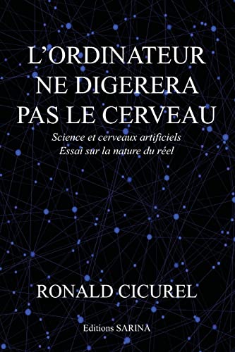 9781482605457: L'ordinateur ne digrera pas le cerveau: Sciences et cerveaux artificiels (French Edition)