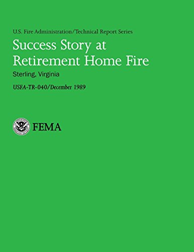 Success Story at Retirement Home Fire: Sterling, Virginia: Uunited States Fire Administration-TR-040 (Major Fires Investigation Project 040) (9781482606201) by Stambaugh, Hollis