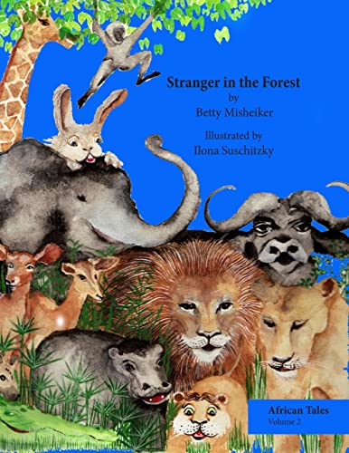 Stock image for Stranger in the Forest: This is a very humorous story about the dangers of copying others and not thinking for oneself. (African Tales) for sale by California Books