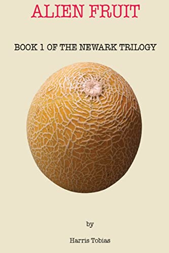 Imagen de archivo de Alien Fruit: Book 1 of the Newark series a la venta por THE SAINT BOOKSTORE