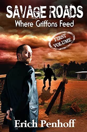 Stock image for Savage Roads (Where Griffons Feed) (Volume 1) for sale by Book Lover's Warehouse