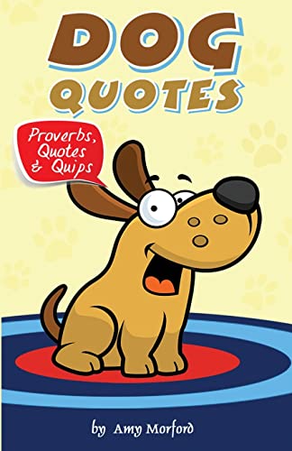 Stock image for Dog Quotes: Proverbs, Quotes & Quips for sale by SecondSale