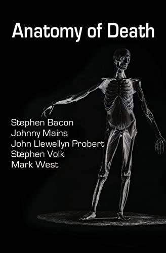 Anatomy of Death: In Five Sleazy Pieces (PentAnth) (9781482612677) by West, Mark; Bacon, Stephen; Mains, Johnny; Volk, Stephen; Probert, John Llewellyn