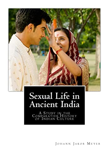 Beispielbild fr Sexual Life in Ancient India: A Study in the Comparative History of Indian Culture zum Verkauf von THE SAINT BOOKSTORE