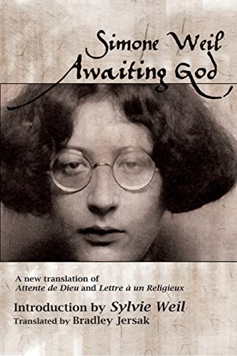 Awaiting God: A new translation of Attente de Dieu and Lettre a un Religieux (9781482618990) by Weil, Simone