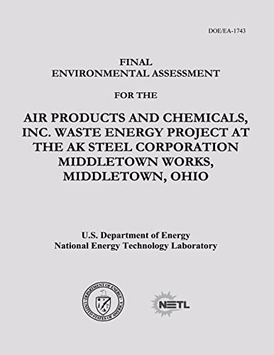 9781482619454: Final Environmental Assessment for the Air Products and Chemicals, Inc. Waste Energy Project at the AK Steel Corporation Middletown Works, Middletown, Ohio (DOE/EA-1743)