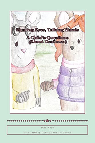 9781482619591: Hearing Eyes, Talking Hands: A Child's Questions About Deafness