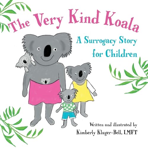 9781482621525: The Very Kind Koala: A Surrogacy Story for Children