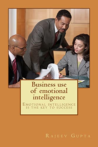 Stock image for Business use of emotional intelligence: Emotional intelligence is the key to success for sale by California Books