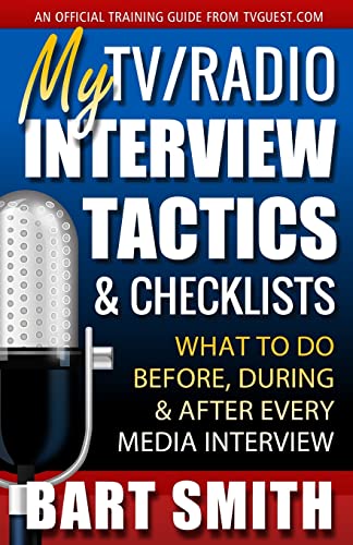 Stock image for My TV/Radio Interview Tactics & Checklists: What To Do Before, During And After Every Media Interview for sale by Lucky's Textbooks