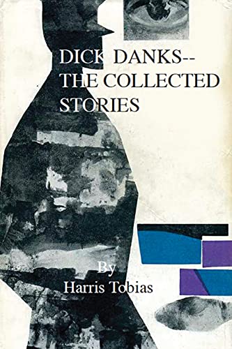 Imagen de archivo de Dick Danks: The Collected Stories a la venta por THE SAINT BOOKSTORE