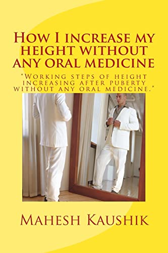 Stock image for How I increase my height without any oral medicine. (POPATI:THE ALTERNATIVE CURE) for sale by California Books