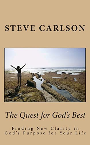 9781482625691: The Quest for God's Best: Finding New Clarity in God's Purpose for Your Life