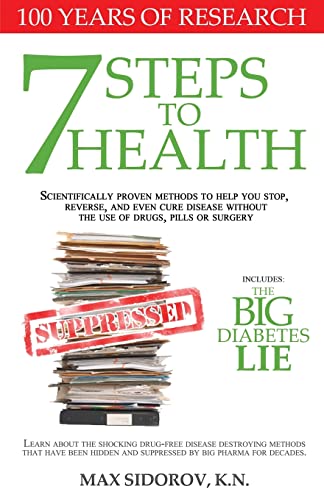 Beispielbild fr 7 Steps to Health: Scientifically proven methods to help you stop, reverse, and even cure disease without the use of drugs, pills or surgery. zum Verkauf von SecondSale