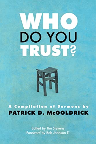 Stock image for Who Do You Trust?: A Compilation of Sermons by Patrick D. McGoldrick for sale by ThriftBooks-Atlanta