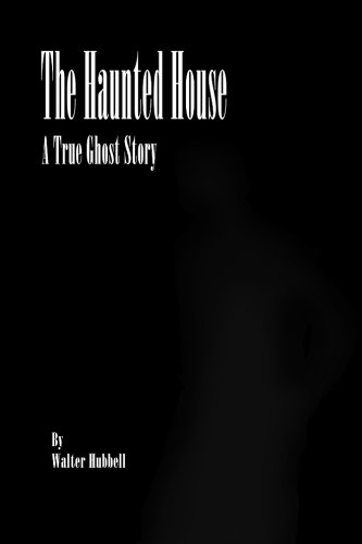 Stock image for The Haunted House:: A True Ghost Story for sale by ThriftBooks-Atlanta