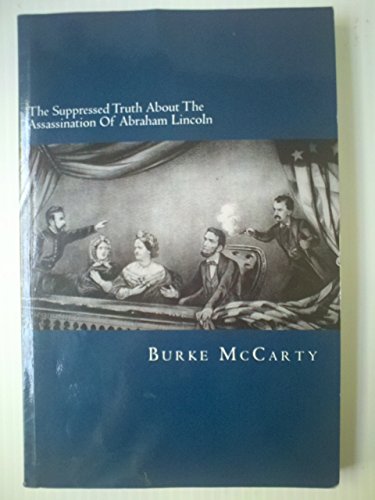 9781482636369: The Suppressed Truth About the Assassination of Abraham Lincoln