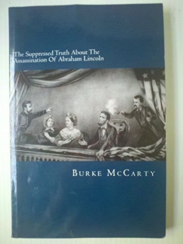 9781482636369: The Suppressed Truth About The Assassination Of Abraham Lincoln