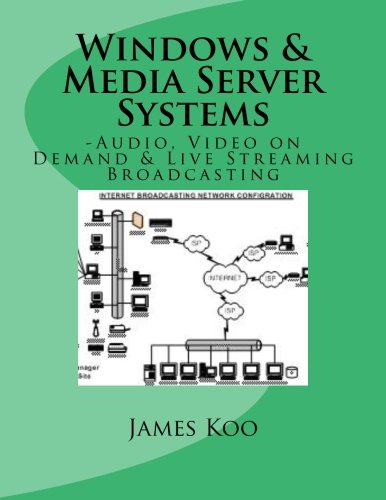 9781482637328: Windows & Media Server Systems: - Audio, Video on Demand & Live Streaming Broadcasting