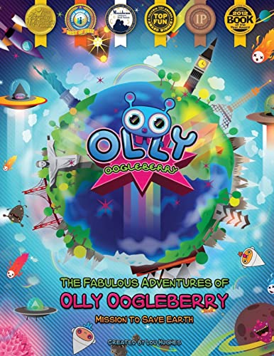 Imagen de archivo de The Fabulous Adventures of Olly Oogleberry: Mission to Save Earth a la venta por THE SAINT BOOKSTORE