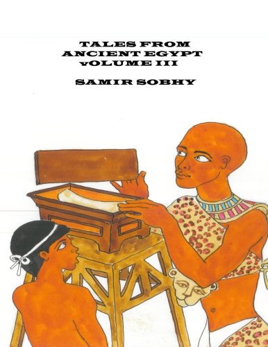Imagen de archivo de Tales From Anceint Egypt: Volume III (Tales From Ancient Egypt) a la venta por California Books