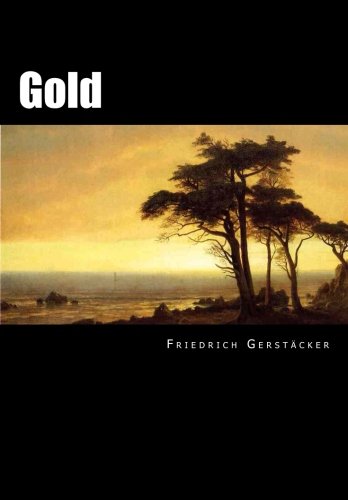Gold (German Edition) (9781482639902) by GerstÃ¤cker, Friedrich