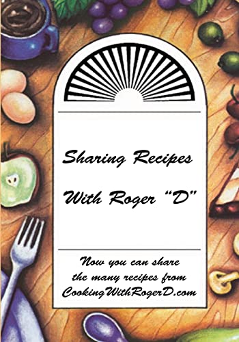 9781482641998: Sharing Recipes With Roger "D"