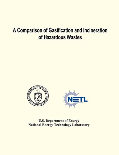 Beispielbild fr A Comparison of Gasification and Incineration of Hazardous Wastes zum Verkauf von THE SAINT BOOKSTORE