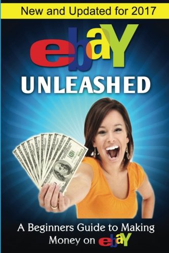 Imagen de archivo de eBay Unleashed: A Beginners Guide To Selling On eBay a la venta por Wonder Book