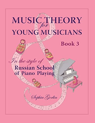 9781482643930: Music Theory for Young Musicians in the Style of Russian School of Piano Playing: Volume 3