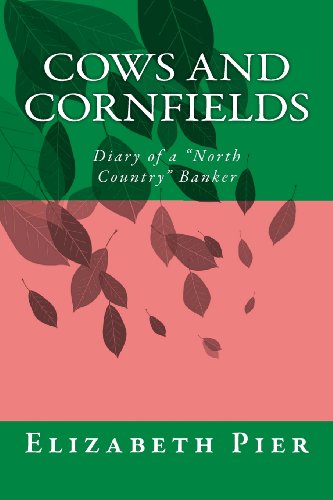 9781482645828: Cows and Cornfields: Diary of a "North Country" Banker