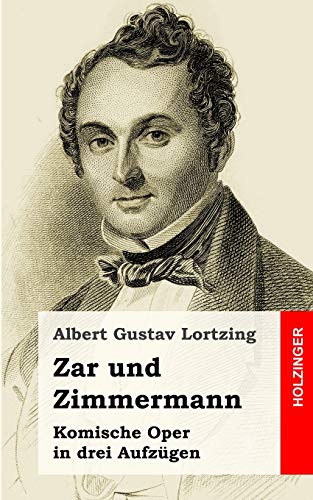 Beispielbild fr Zar Und Zimmermann: Komische Oper in Drei Aufzgen zum Verkauf von Revaluation Books