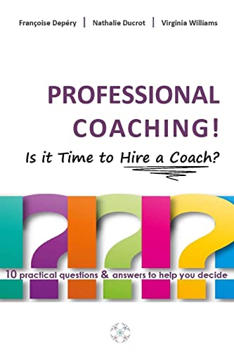 9781482647891: PROFESSIONAL COACHING! Is it Time to Hire a Coach?: 10 practical questions & answers to help you decide