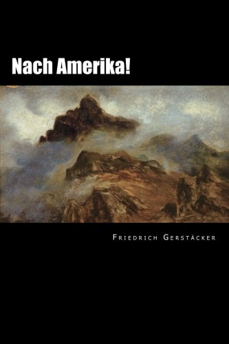Nach Amerika!: Band 3 und 4 (German Edition) (9781482649543) by GerstÃ¤cker, Friedrich
