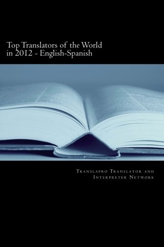 Top Translators of the World in 2012: English-Spanish, Spanish-English (9781482649635) by Unknown Author