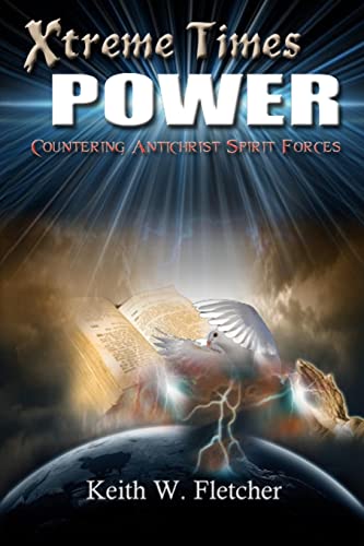 Stock image for Xtreme Times Power: Countering Antichrist Spirit Forces for sale by Buyback Express