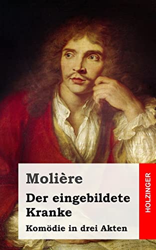 Der eingebildete Kranke (German Edition) (9781482655056) by MoliÃ¨re