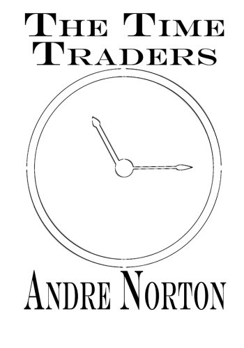 The Time Traders (Large Print) (9781482655100) by Norton, Andre