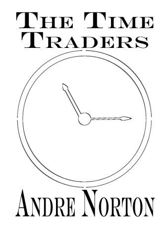 The Time Traders (9781482655117) by Norton, Andre