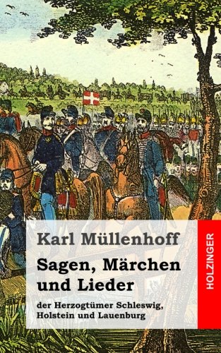 9781482655414: Sagen, Mrchen und Lieder: der Herzogtmer Schleswig, Holstein und Lauenburg