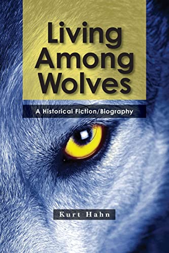 Imagen de archivo de Living Among Wolves: When the will to survive is pushed to the limit a la venta por THE SAINT BOOKSTORE