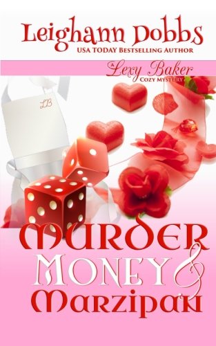 Stock image for Murder, Money & Marzipan: A Lexy Baker Bakery Cozy Mystery (Lexy Baker Cozy Mystery Series) for sale by HPB-Movies