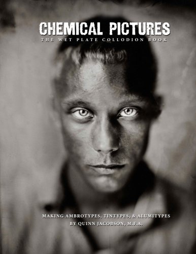 Beispielbild fr Chemical Pictures The Wet Plate Collodion Book: Making Ambrotypes, Tintypes & Alumitypes zum Verkauf von ThriftBooks-Dallas