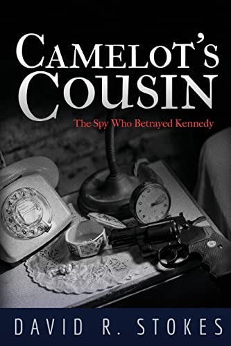 Imagen de archivo de Camelot's Cousin: The Spy Who Betrayed Kennedy a la venta por Bookmonger.Ltd