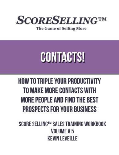 9781482661941: Contacts!: How to Triple Your Productivity to Make More contacts with More People and Find the Best Prospects for Your Business: Volume 5